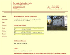 Die Internetseite der Frau Dr. med. Katharina Hein wurde von mir nach den Wünschen der Ärztin konzipiert, gestaltet und im einfachen HTML und CSS zur Formatierung programmiert. Sie wird regelmäßig aktualisiert z.B. durch Hinweise über Urlaub und die jeweilige Vertretung.